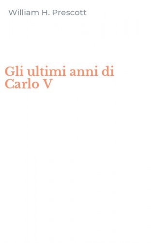 Gli ultimi anni di Carlo V