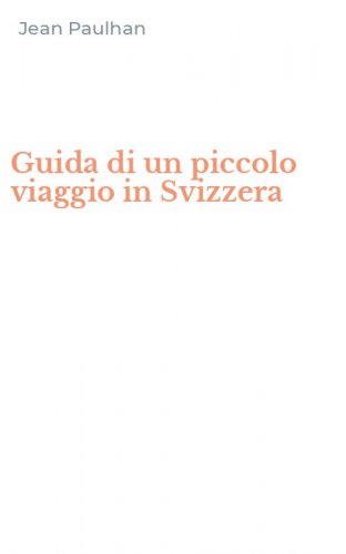 Guida di un piccolo viaggio in Svizzera