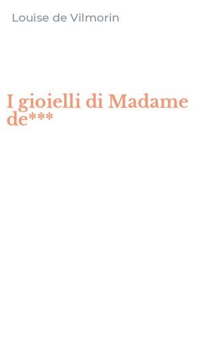 I gioielli di Madame de***