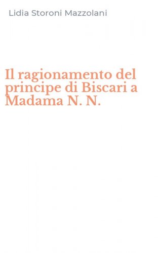 Il ragionamento del principe di Biscari a Madama N. N.