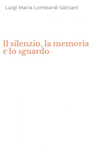 Il silenzio, la memoria e lo sguardo