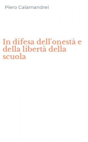 In difesa dell'onest&agrave; e della libert&agrave; della scuola