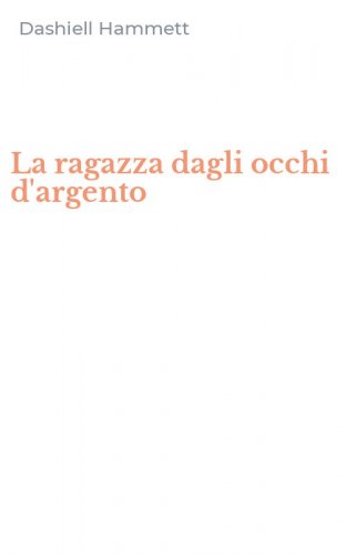 La ragazza dagli occhi d'argento