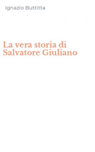 La vera storia di Salvatore Giuliano