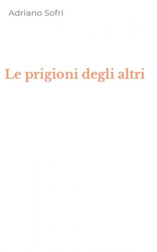 Le prigioni degli altri