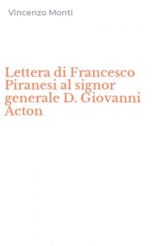 Lettera di Francesco Piranesi al signor generale D. Giovanni Acton