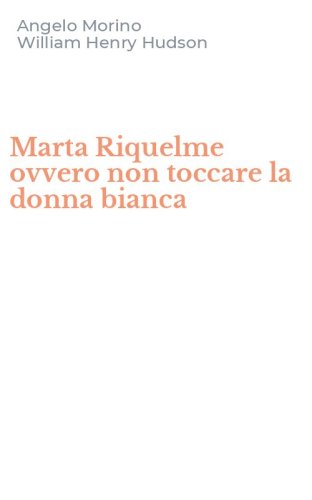 Marta Riquelme ovvero non toccare la donna bianca