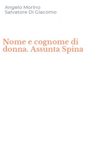Nome e cognome di donna. Assunta Spina