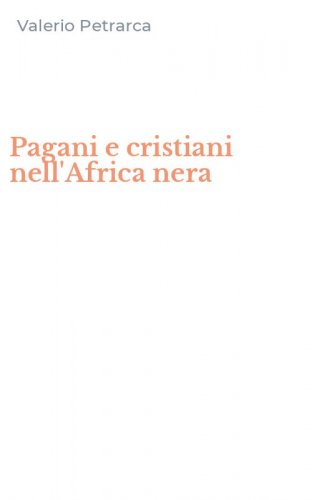 Pagani e cristiani nell'Africa nera