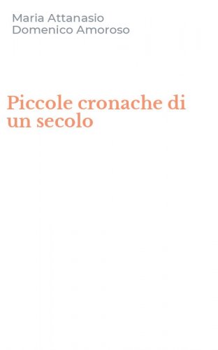 Piccole cronache di un secolo