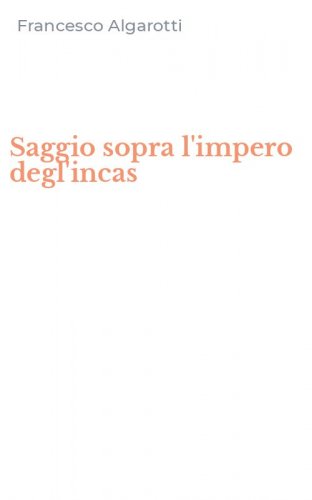 Saggio sopra l'impero degl'incas