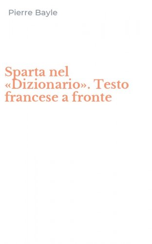 Sparta nel &laquo;Dizionario&raquo;. Testo francese a fronte