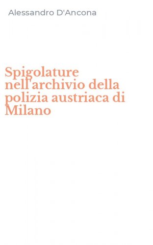Spigolature nell'archivio della polizia austriaca di Milano