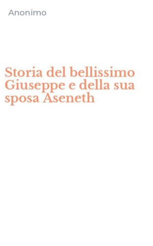Storia del bellissimo Giuseppe e della sua sposa Aseneth
