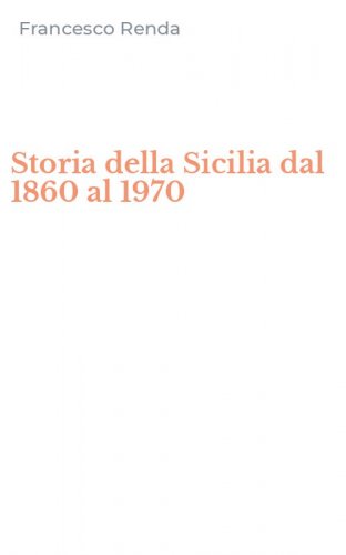 Storia della Sicilia dal 1860 al 1970