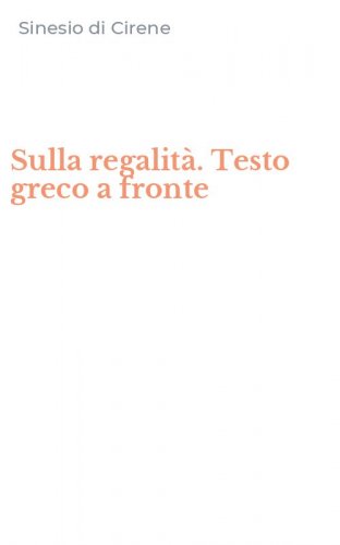 Sulla regalit&agrave;. Testo greco a fronte