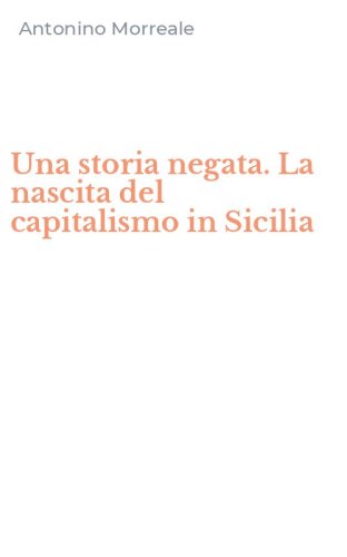 Una storia negata. La nascita del capitalismo in Sicilia