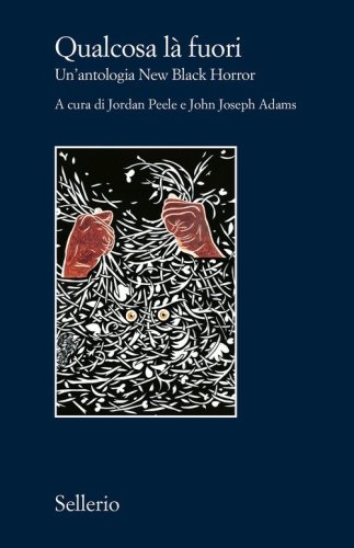 Qualcosa l&agrave; fuori. Un'antologia New Black Horror