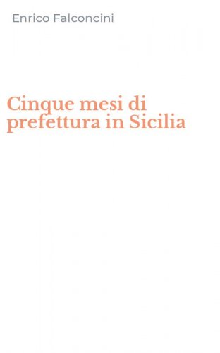 Cinque mesi di prefettura in Sicilia