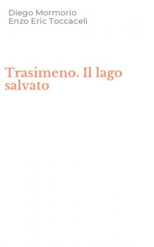 Trasimeno. Il lago salvato