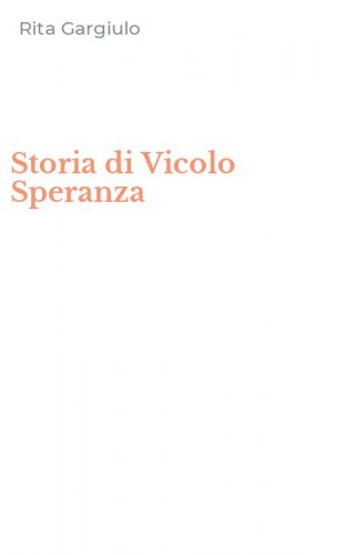 Storia di Vicolo Speranza