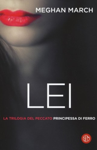 Lei. Principessa di ferro. La trilogia del peccato