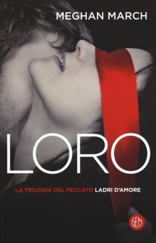Loro. Ladri d'amore. La trilogia del peccato