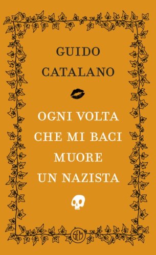 Ogni volta che mi baci muore un nazista