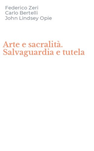 Arte e sacralit&agrave;. Salvaguardia e tutela