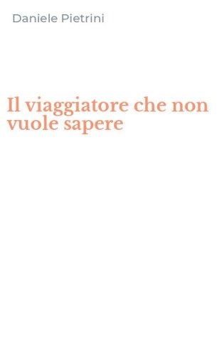 Il viaggiatore che non vuole sapere