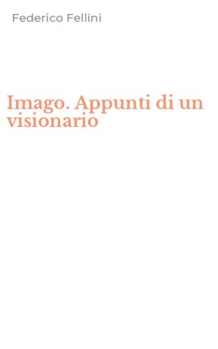 Imago. Appunti di un visionario