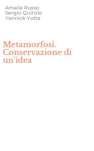 Metamorfosi. Conservazione di un'idea