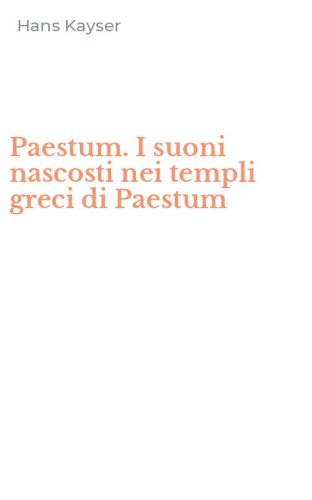 Paestum. I suoni nascosti nei templi greci di Paestum