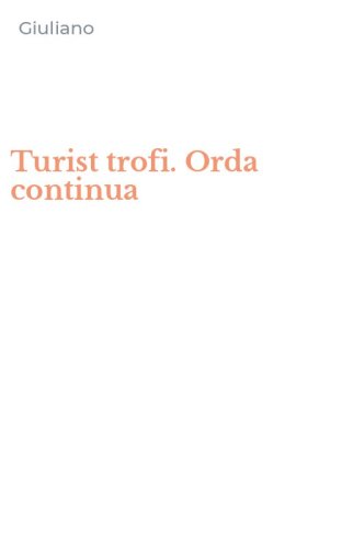Turist trofi. Orda continua