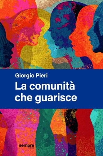 La comunit&agrave; che guarisce