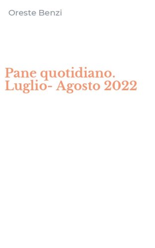 Pane quotidiano. Luglio-Agosto 2022