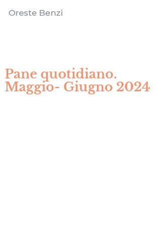 Pane quotidiano. Maggio-Giugno 2024