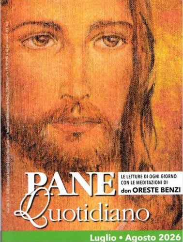 Pane quotidiano. Luglio-Agosto 2026