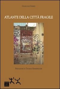 Atlante della citt&agrave; fragile