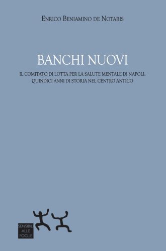 Banchi Nuovi. Il Comitato di Lotta per la Salute Mentale di Napoli: quindici anni di storia nel centro antico