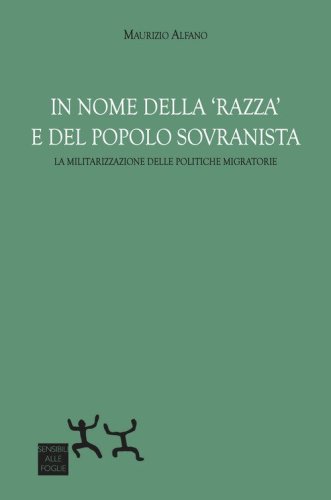 In nome della &laquo;razza&raquo; e del popolo sovranista. La militarizzazione delle politiche migratorie