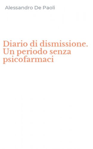 Diario di dismissione. Un periodo senza psicofarmaci