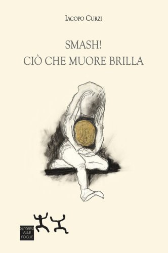 Smash! Ci&ograve; che muore brilla
