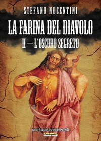 La farina del diavolo. L'oscuro segreto