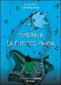 Sembrava la fine del mondo