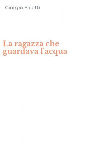 La ragazza che guardava l'acqua