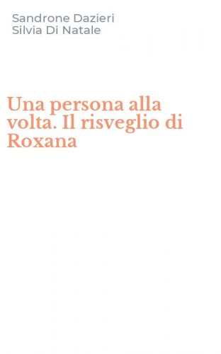 Una persona alla volta. Il risveglio di Roxana