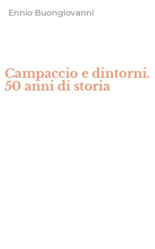Campaccio e dintorni. 50 anni di storia