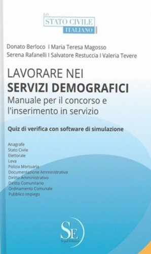 Lavorare nei servizi demografici. Manuale per il concorso e l'inserimento in servizio
