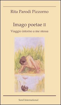 Imago poetae. Viaggio intorno a me stessa